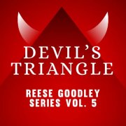 Devil's Triangle - Vol. 5 Reese Goodley Series
